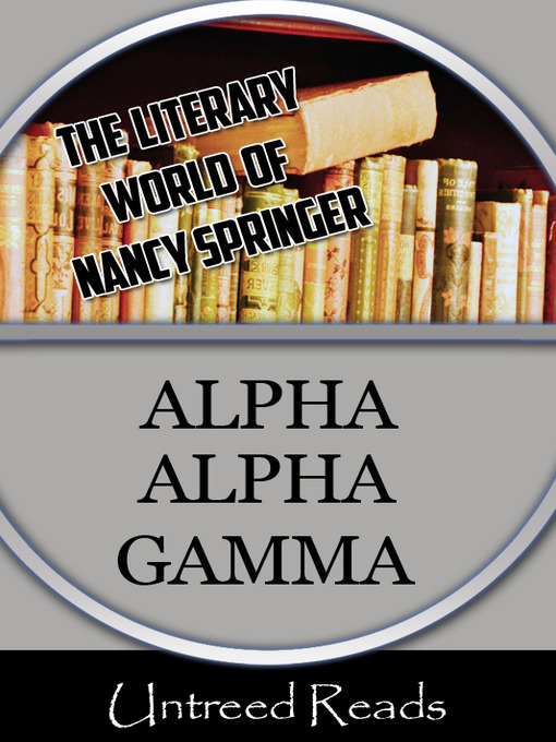 Title details for Alpha Alpha Gamma by Nancy Springer - Available